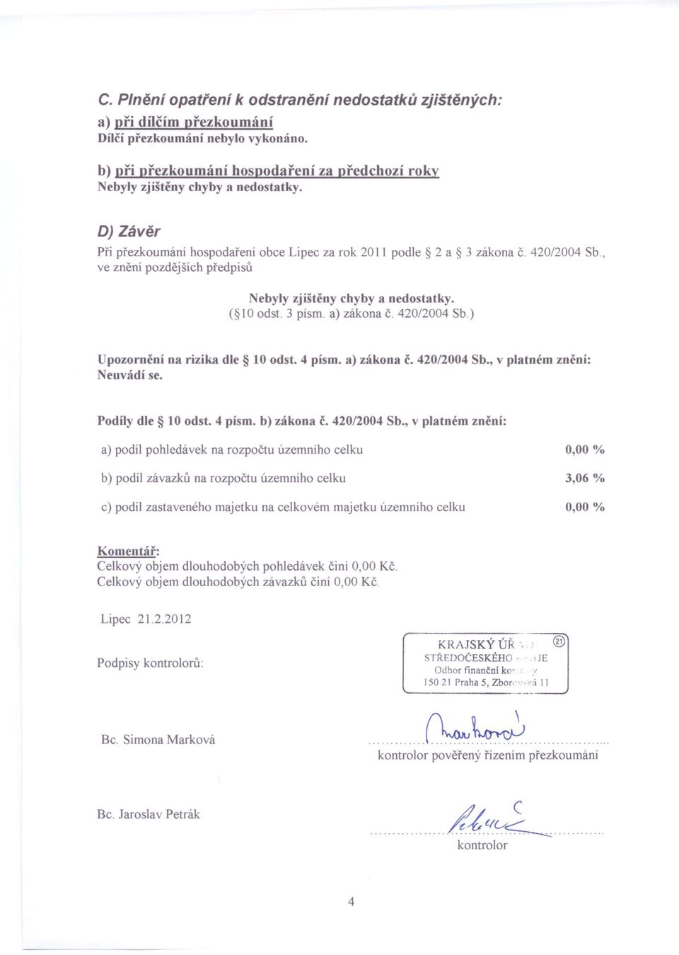 420/2004 Sb.) Upozornění na rizika dle 10 odst. 4 písmo a) zákona č. 420/2004 Sb.