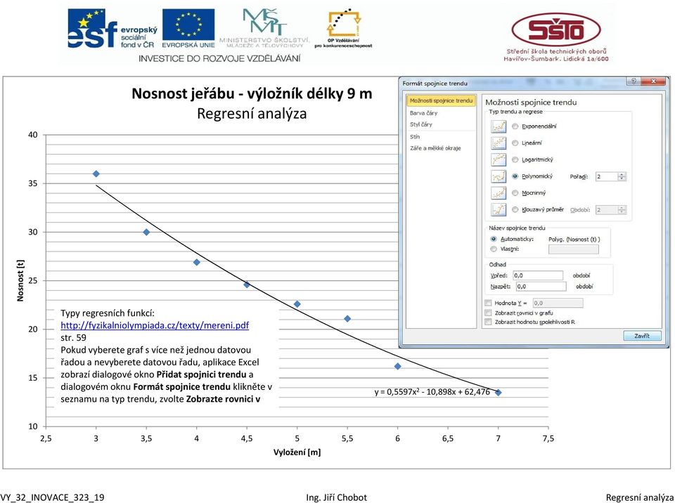 59 Pokud vyberete graf s více než jednou datovou řadou a nevyberete datovou řadu, aplikace Excel zobrazí dialogové okno Přidat spojnici trendu