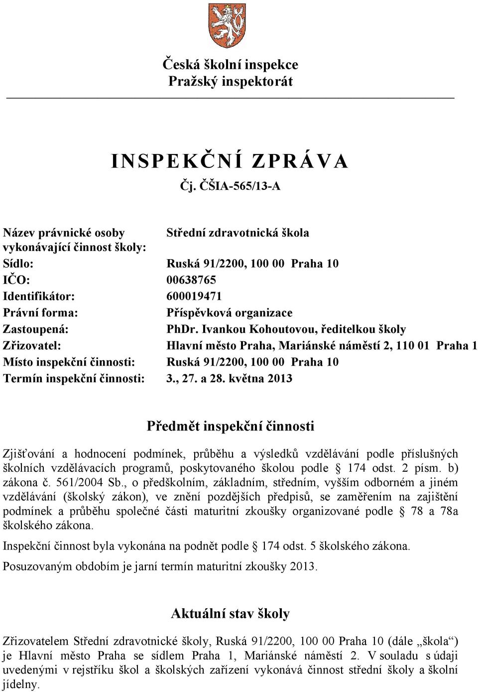 organizace Zastoupená: PhDr.