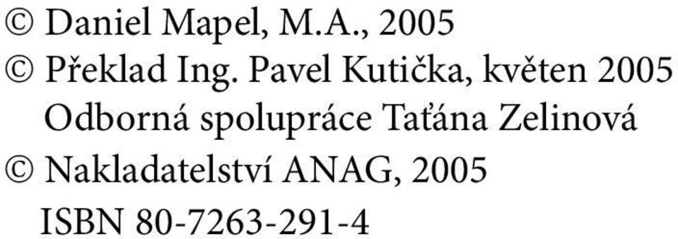 Pavel Kutička, květen 2005 Odborná