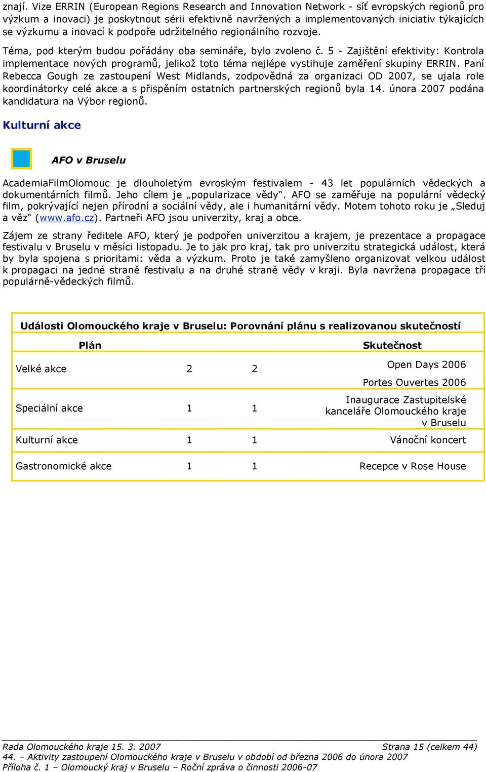 a inovací k podpo!e udr'itelného regionálního rozvoje. Téma, pod kter#m budou po!ádány oba seminá!e, bylo zvoleno ".