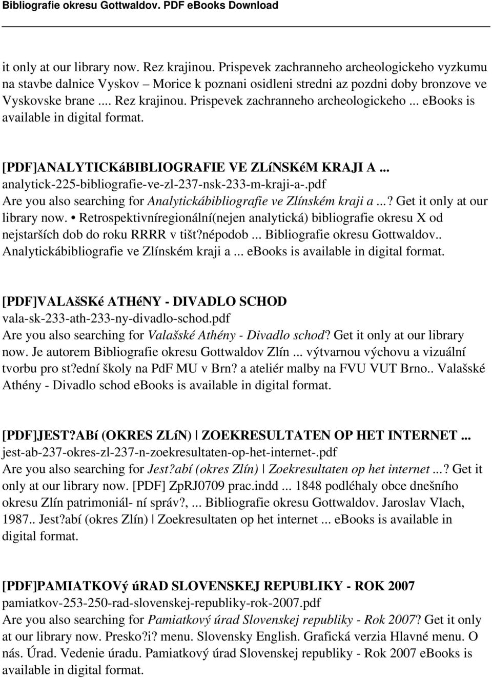 pdf Are you also searching for Analytickábibliografie ve Zlínském kraji a...? Get it only at our library now.