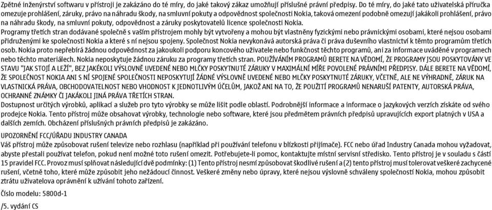 prohlášení, právo na náhradu škody, na smluvní pokuty, odpovědnost a záruky poskytovatelů licence společnosti Nokia.