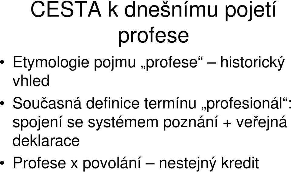 termínu profesionál : spojení se systémem