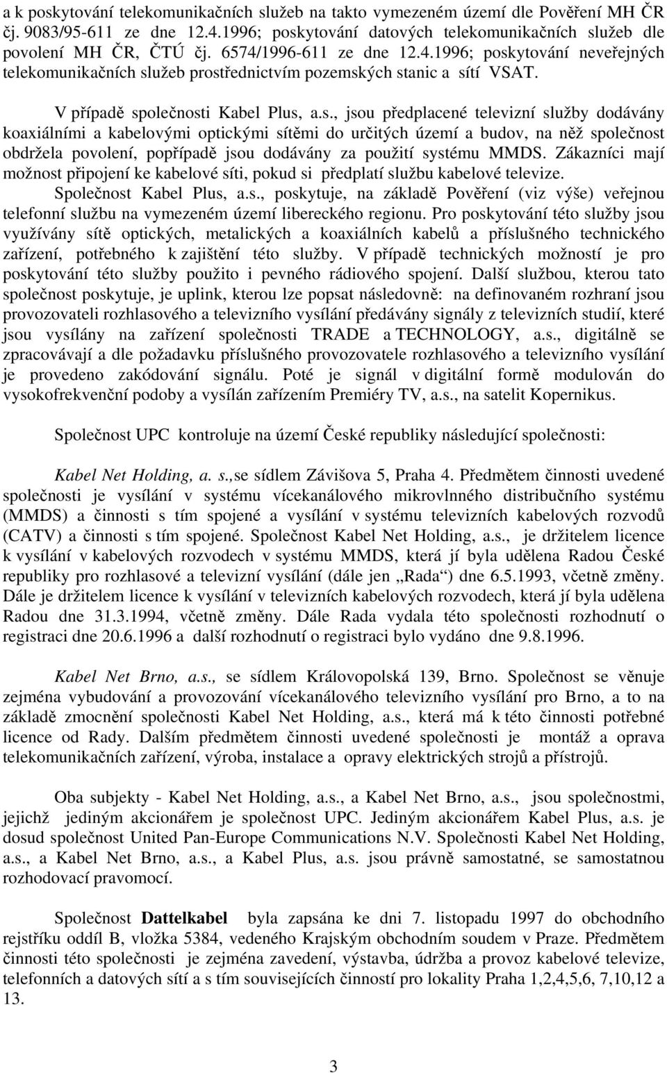 ytování neveřejných telekomunikačních sl