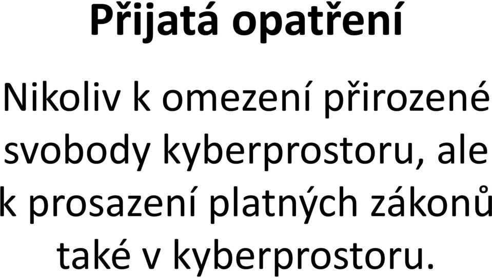 kyberprostoru, ale k prosazení