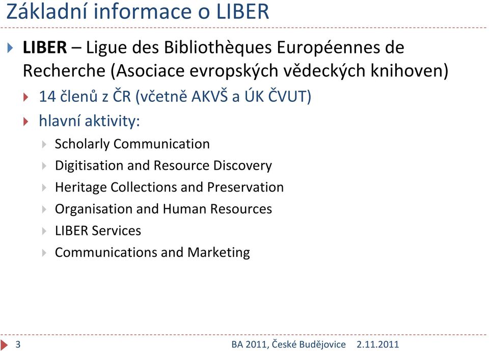 aktivity: Scholarly Communication Digitisation and Resource Discovery Heritage
