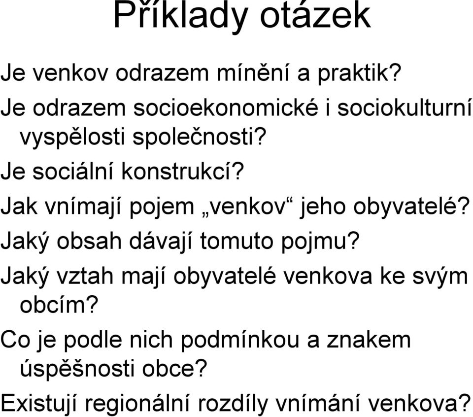 Jak vnímají pojem venkov jeho obyvatelé? Jaký obsah dávají tomuto pojmu?