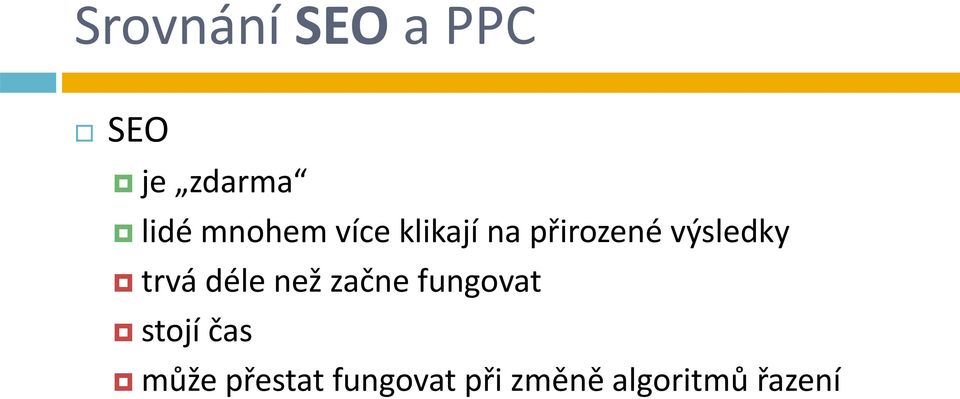 trvá déle než začne fungovat stojí čas