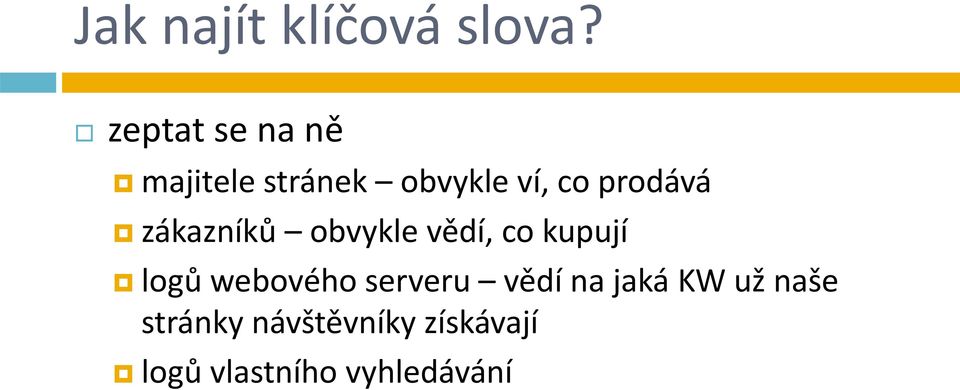 prodává zákazníků obvykle vědí, co kupují logů
