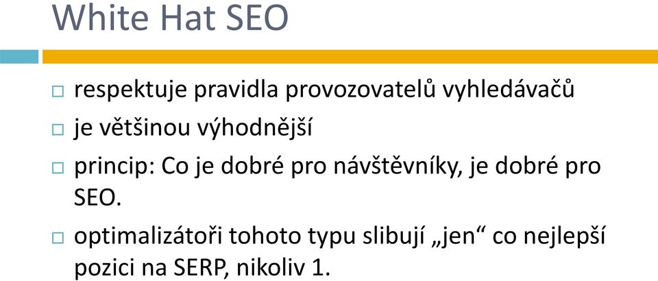 dobré pro návštěvníky, je dobré pro SEO.