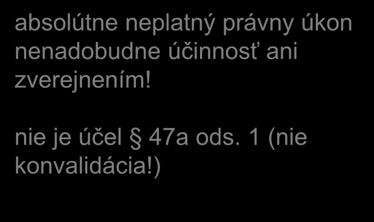 ÚČINNOSŤ absolútne neplatný právny úkon nenadobudne účinnosť