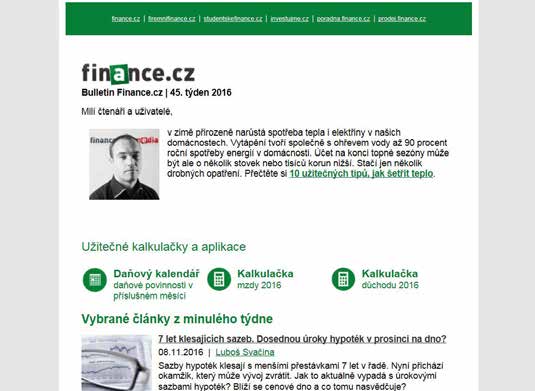 Online www.finance.cz Newsletter Finance.cz Týdenní výběr toho nejzajímavějšího z portálu Finance.cz Newsletter je pro odběratele zdarma Registrovat se pro odběr lze přímo na www.finance.cz Zajímá vás, co důležitého se za poslední týden událo ve světě financí?