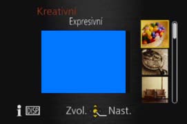 Fotografování s různými obrazovými efekty Režim [Kreativní] Mezi různými efekty si můžete zvolit vlastní nastavení a snímky fotografovat po potvrzení těchto efektů na displeji LCD.