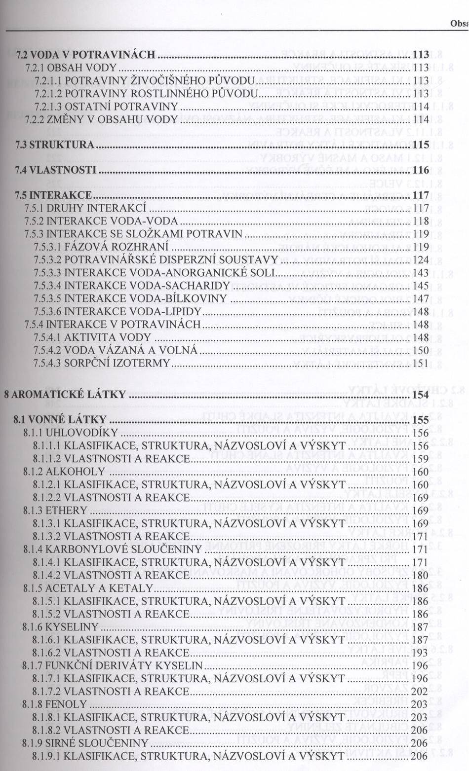 O bsí 7.2 VODA V P O T R A V IN Á C H...113 7.2.1 OBSAH V O D Y...113 7.2.1.1 POTRAVINY ŽIV O Č IŠN É H O PŮ V O D U...113 7.2.1.2 POTRAVINY R O STLIN N ÉH O PŮ V O D U...113 7.2.1.3 OSTATNÍ P O T R A V IN Y.