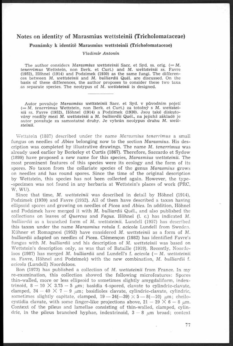Notes on identity of Marasmius wettsteinii (Tricholomataceae) Poznámky k identitě Marasmius w ettsteinii (Tricholomataceae) V ladim ír A ntonín The author considers M arasmius w ettsteinii Sacc.