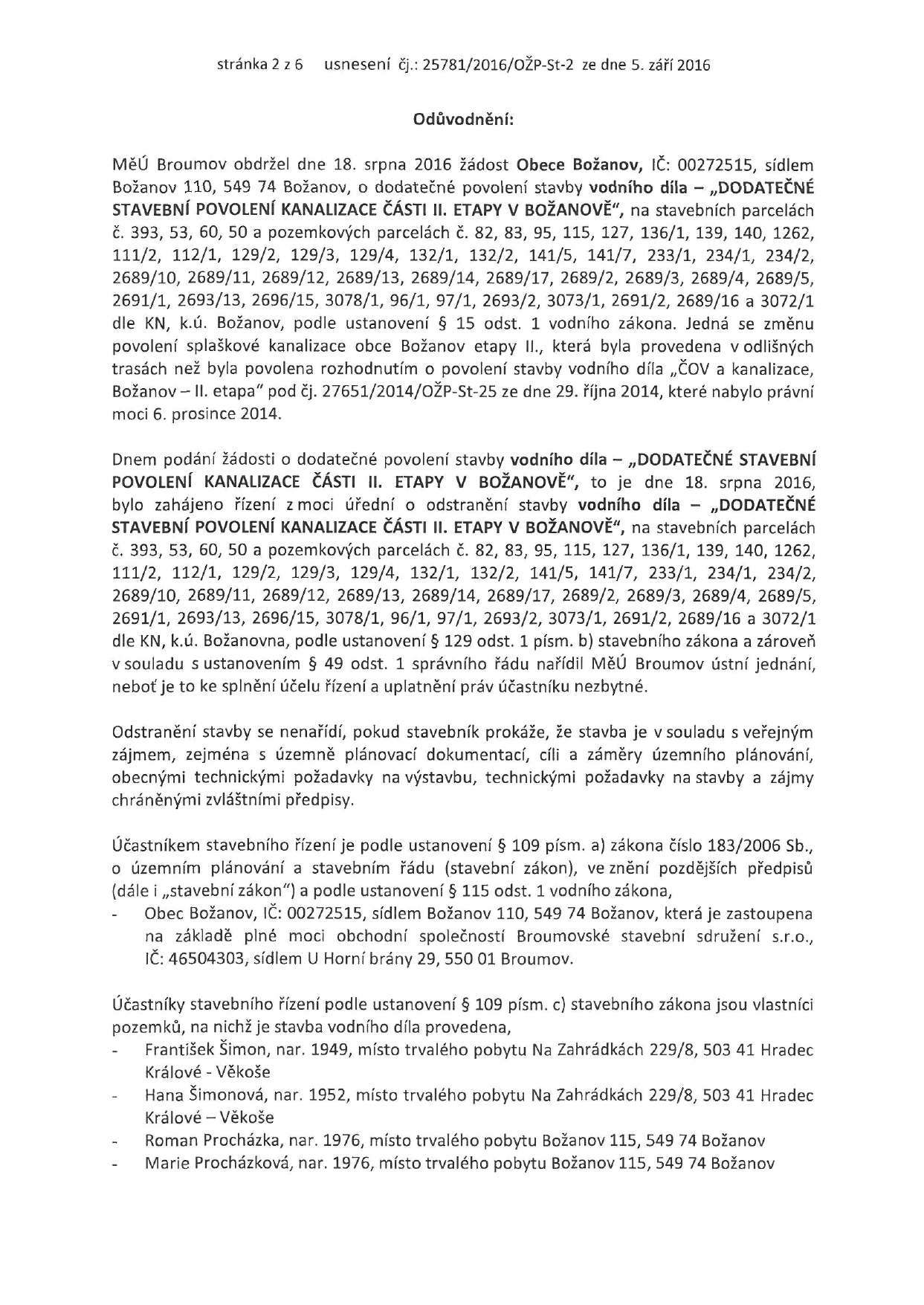 stránka 2 z 6 usnesení čj.: 25781/2016/OŽP-SÍ-2 ze dne 5. září 2016 Odůvodnění: MěÚ Broumov obdržel dne 18.