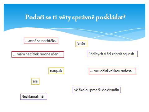 Název prezentace: Poměr odporovací Tvůrce: Mgr. Jarmila Volcová Žák určí spojovací výrazy poměru odporovacího, používá je ve větách. Multimediální prezentace, pracovní list.