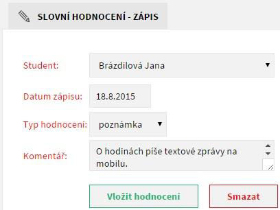 Po zapsá í z á k je ož é ji i smazat v přehledu klik utí a iko u u z á k da ého žáka. ) á ku ůže s azat pouze te učitel, který ji zapsal e o tříd í učitel.