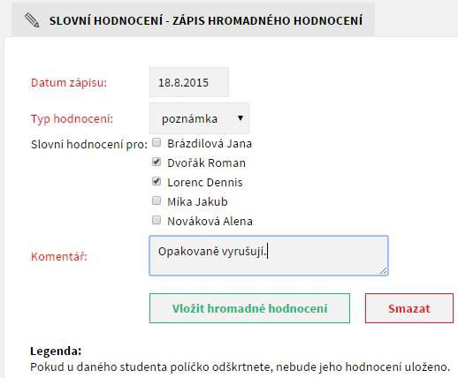 Klik utí a tlačítko přidat hro ad é slov í hodnocení ložíte hod o e í ra ý stude tů ajed ou. Tuto ak i je pak ut é pot rdit tlačítke Vložit hro ad é hod o e í.
