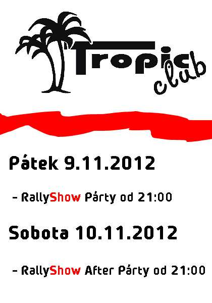 Po loňském úspěchu doprovodné RallyShow Párty a After Párty po skončení RallyShow v Uherskobrodském Tropic