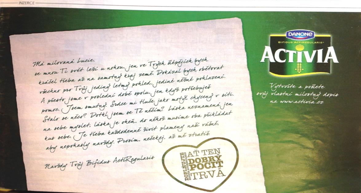 54 4.3 Kampaň Ať ten dobrý pocit trvá (2011) Na reklamní kampaň reprezentovanou tváří Petra Havlíčka navázala od 14. února roku 2011 kampaň Ať ten dobrý pocit trvá.