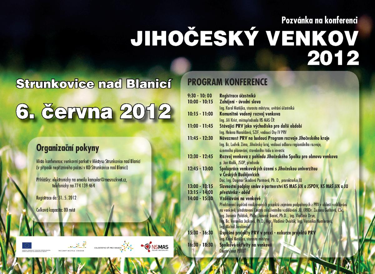 KONFERENCE JIHOČESKÝ VENKOV 2012 LAG CHANCE IN NATURE spolu s MAS Rozkvět zahrady jižních Čech a MAS Blanský les- Netolicko pořádala dne 6.