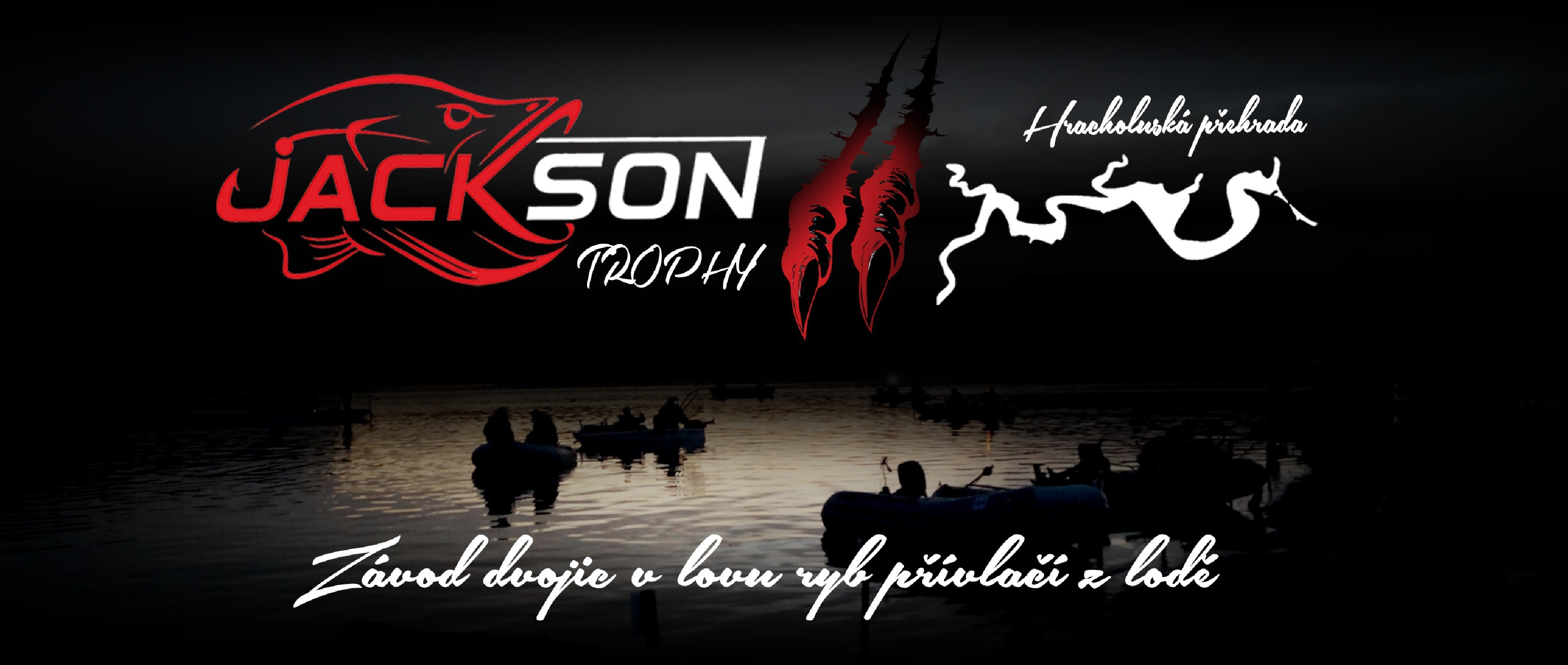 Jackson TROPHY - Hracholuská přehrada 8-10.9.2017 online registrace týmů a podrobné info k platbě startovného na www.jackson-trophy.cz uzávěrka registrací do 31.7.2017 včetně (vzhledem k omezenému počtu míst bude účast potvrzena emailem) Pořadatel závodu: NaPřívlač s.