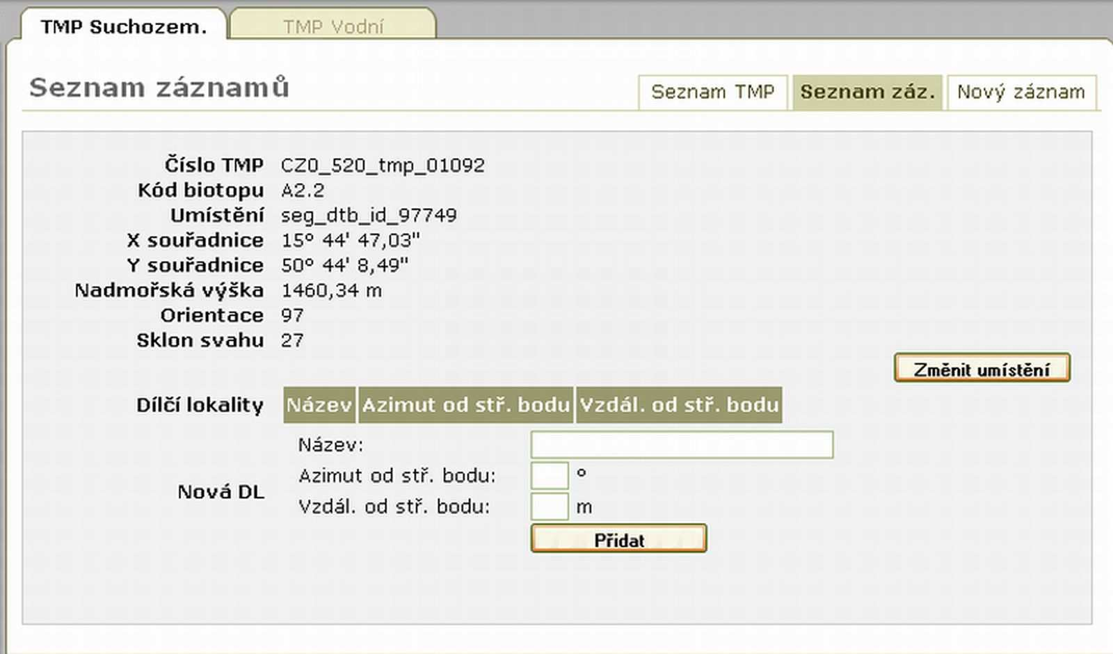 3.1.1 Editace TMP Při vyplňování se prosím držte metodiky: Hédl & Lustyk (červen 2007): Terénní manuál pro monitoring biotopů na trvalých plochách Na dílčí TMP se dostanete, pokud na ni jednou