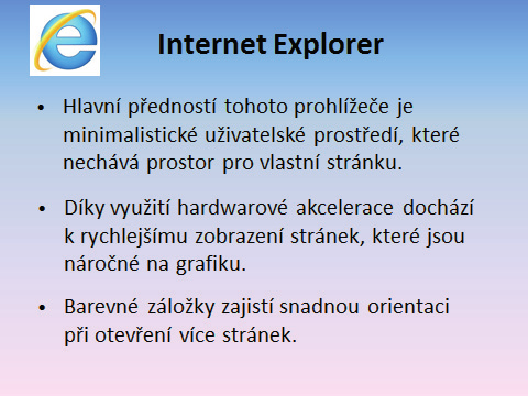 Internetové prohlížeče Mgr. Vladimír Nulíček Žák vysvětlí pojem internetový prohlížeč. Žák podle PC sestaví přehled internetových prohlížečů.