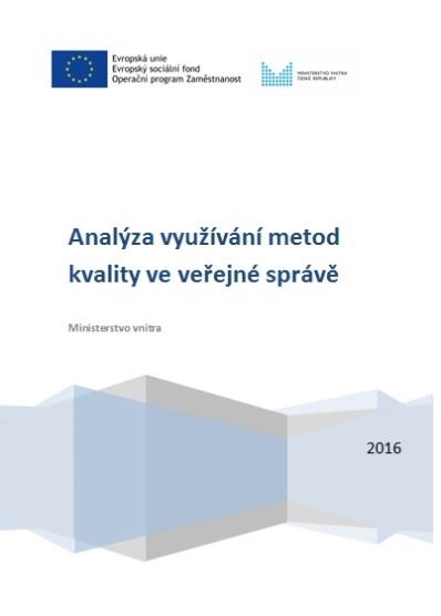 Analýza využívání metod kvality ve VS Základní cíle analýzy zmapovat zkušenosti úřadů VS s metodami kvality; vymezit důvody aplikace řízení kvality ve VS, zhodnotit přínosy a bariéry řízení