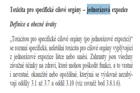 Vlastnost toxický NELETÁLNÍ = NEDOJDE K USMRCENÍ Nezahrnuje oddíl 3.