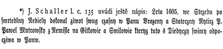 O DĚJINÁCH OBCE Pavel Mitrovský z Nemyšle zemřel na naší tvrzi dne 30. března 1605 a je pochován v borovském kostele, kde má hrobku. Náhrobek je v kněžišti, v dlažbě 1,92 m x 1,05 m, z bílého mramoru.