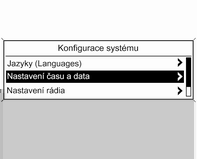 Systémová nastavení Nastavení jazyka Na displeji informačního systému se texty nabídky mohou zobrazovat v různých jazycích. Stisknutím CONFIG otevřete nabídku Konfigurace systému.