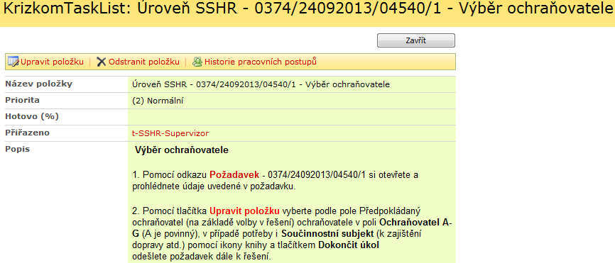 4.2.5 Výběr ochraňovatele Popis procesu: Výběr ochraňovatele editorem/supervizorem SSHR k provedení vyskladnění SHR. Volitelně i výběr součinnostních subjektů k zajištění dopravy, stavby atd.