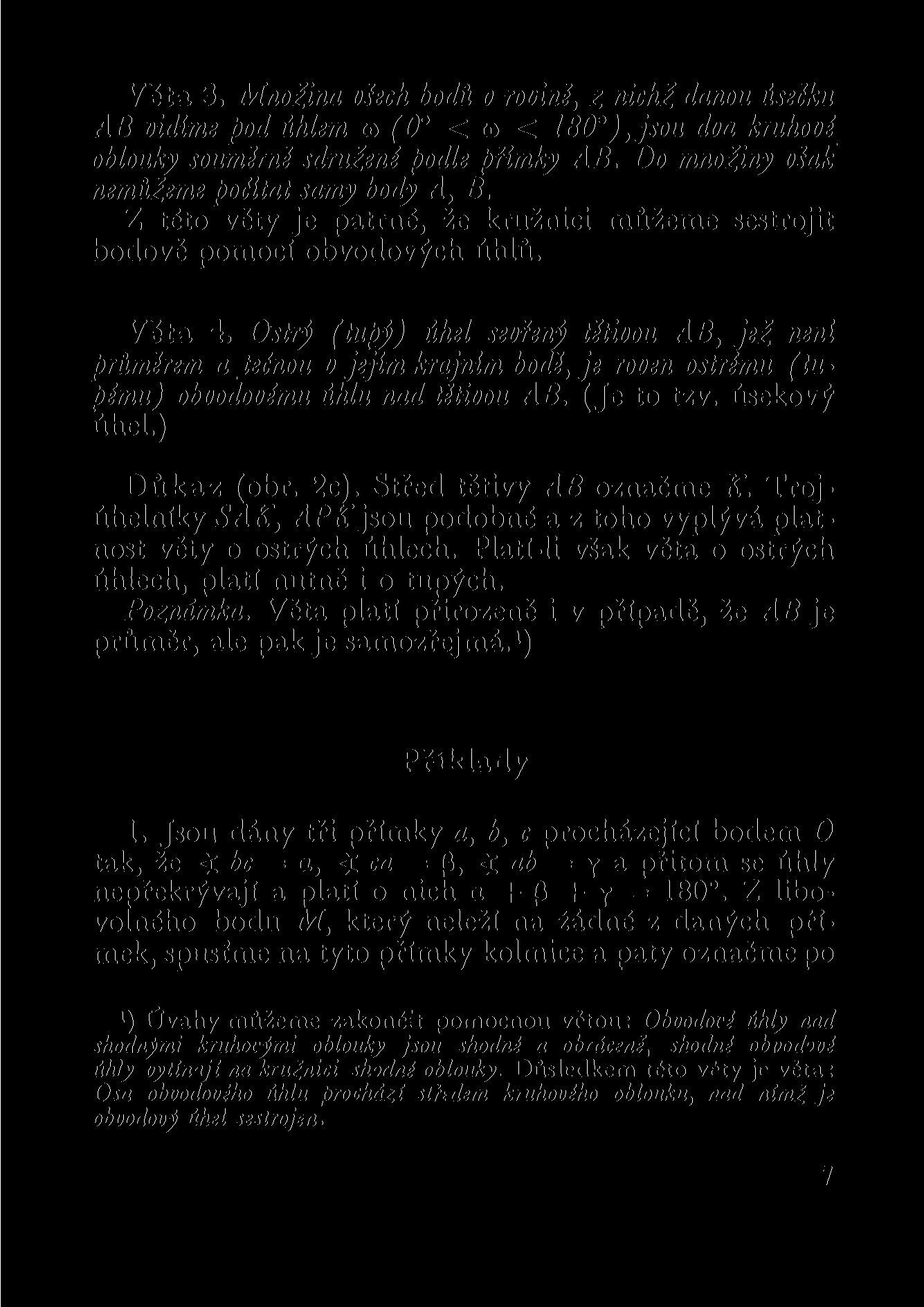 Věta 3. Množina všech bodů v rovinž, z nichž danou úsečk AB vidíme pod úhlem to (0 < to < 180"), jsou dva kruhoví oblouky soumírni sdružené podle přímky AB.