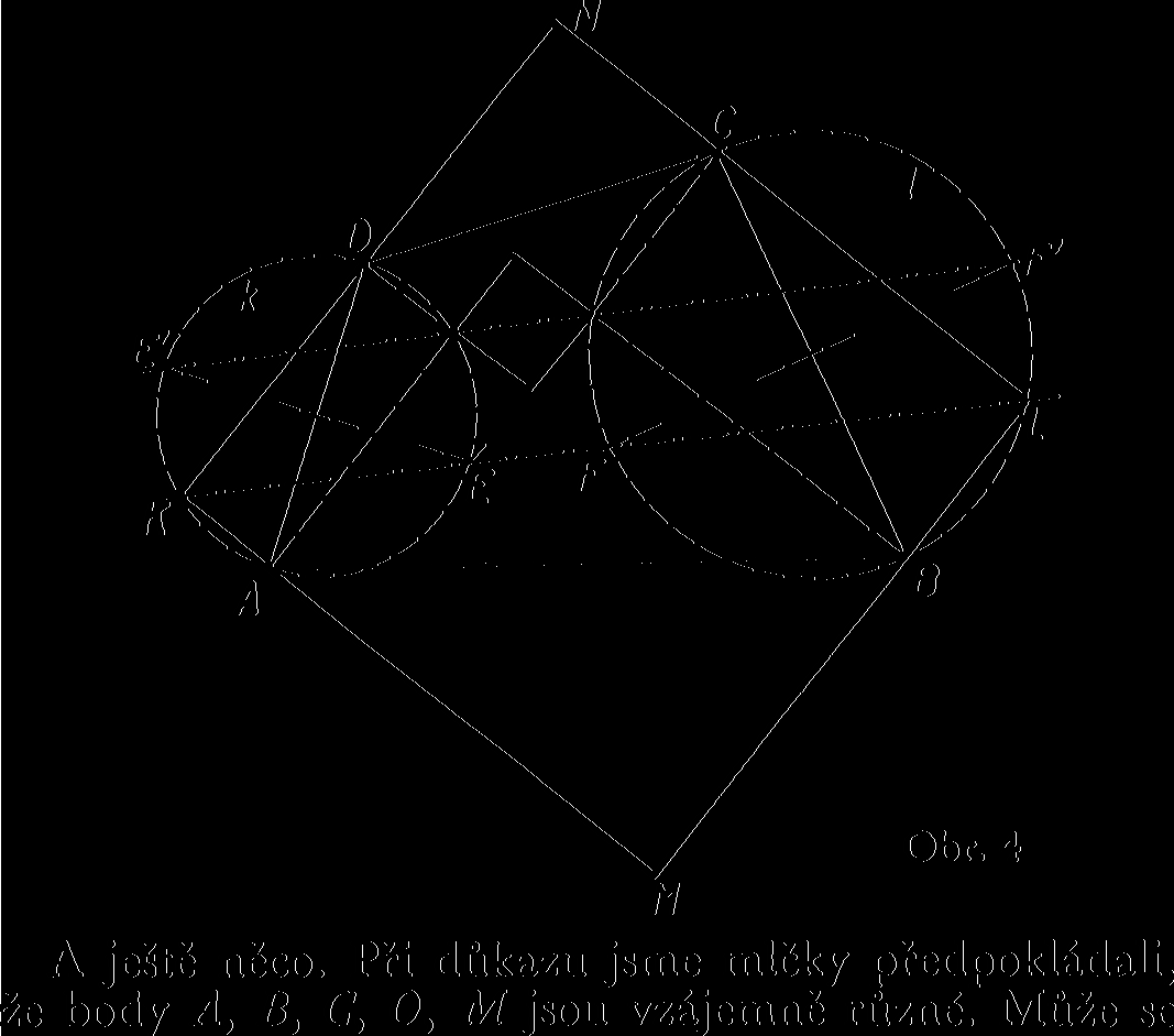 Obr. 3 byl narýsován tak, že body A, B, C ležely vždy v téže polorovině, vyťaté kteroukoliv z přímek a, b, c. Je však myslitelný i případ, že např.