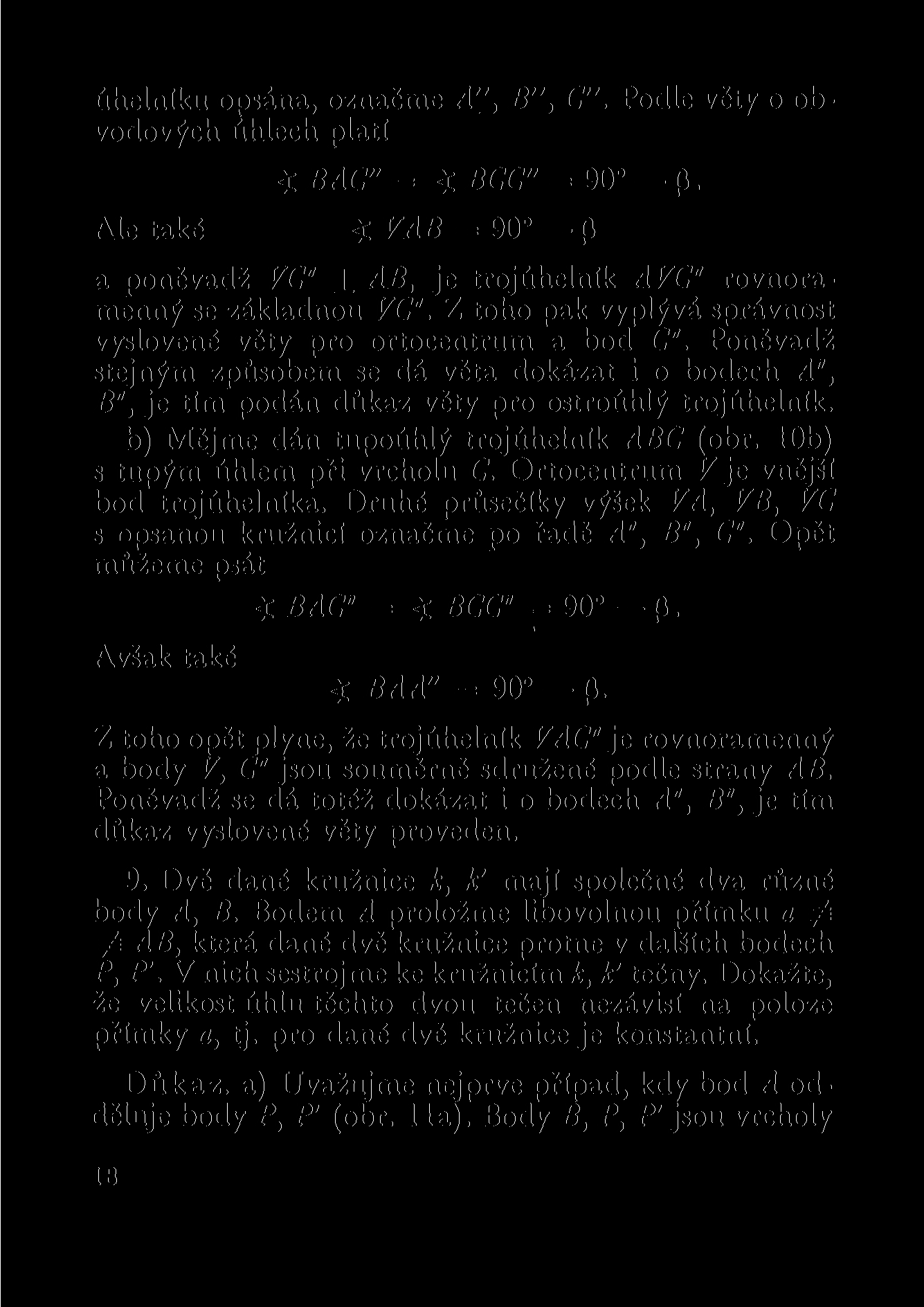 úhelníku opsána, označme A", B", C". Podle věty o obvodových úhlech platí BAC" = < BCC" = 90 p. Ale také < = 90 p a poněvadž 7C" je trojúhelník AVC" rovnoramenný se základnou VC".