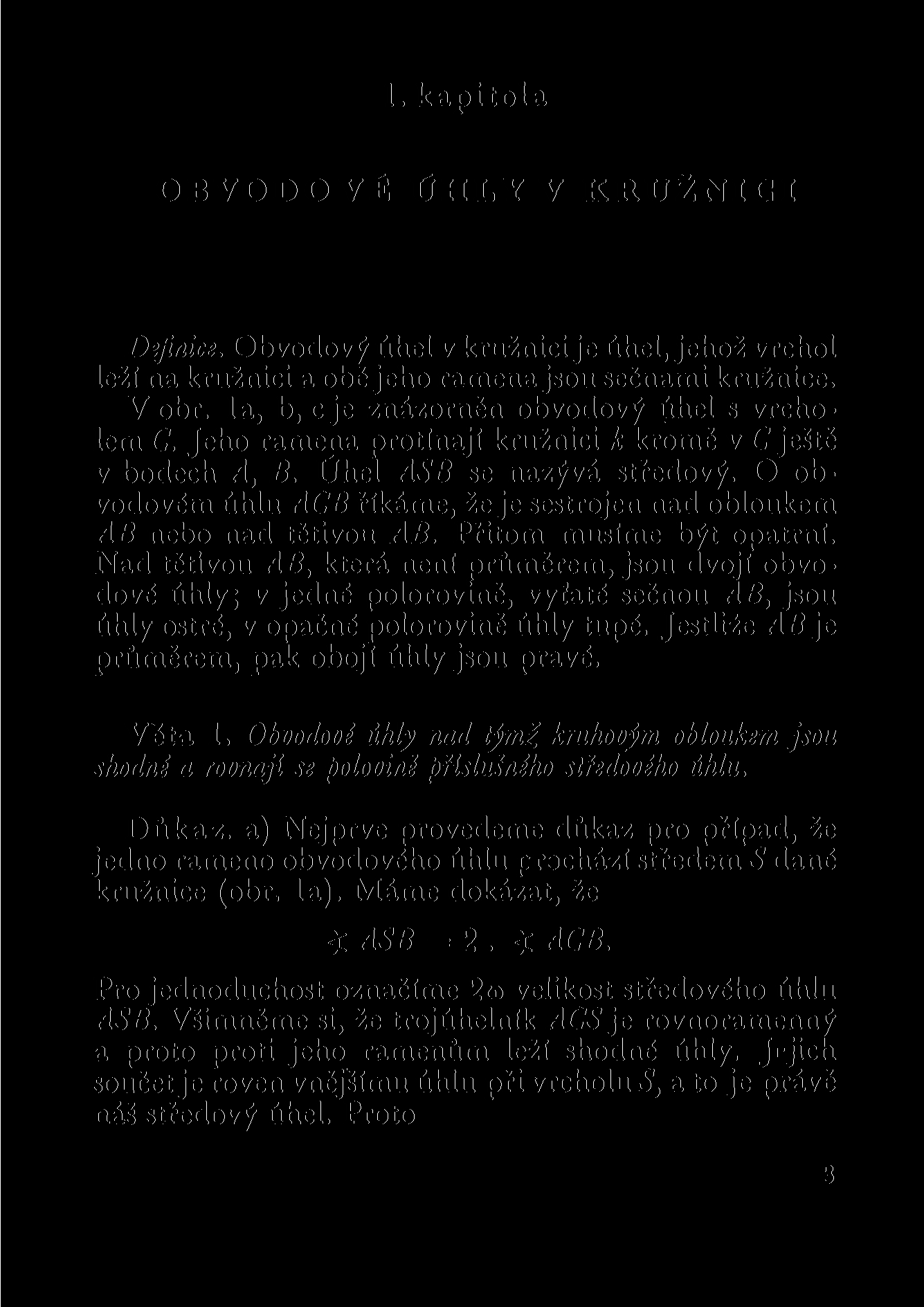 1. kapitola OBVODOVÉ ÚHLY V KRUŽNICI Dijinice. Obvodový úhel v kružnici je úhel, jehož vrchol leží na kružnici a obě jeho ramena jsou sečnami kružnice. V obr.