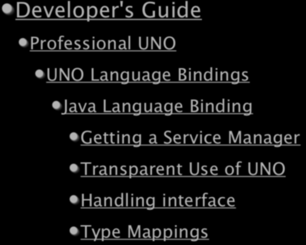 Více informací Developer's Guide Professional UNO UNO Language Bindings Java Language