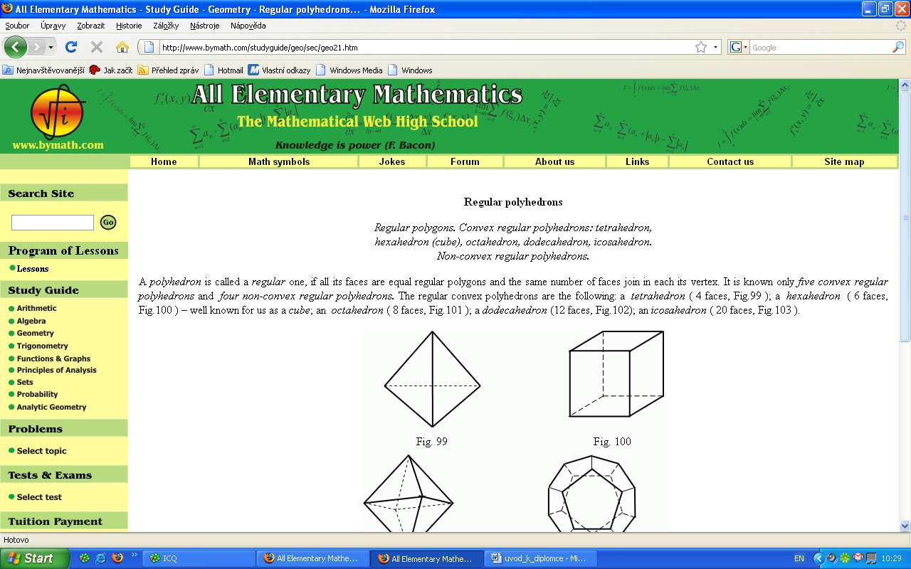 Bymath http://www.bymath.com/studyguide/geo/sec/geo21.htm Tato stránka mapuje několik oblastí matematiky od algebry, přes trigonometrii a geometrii až k aritmetice a analytické geometrii.