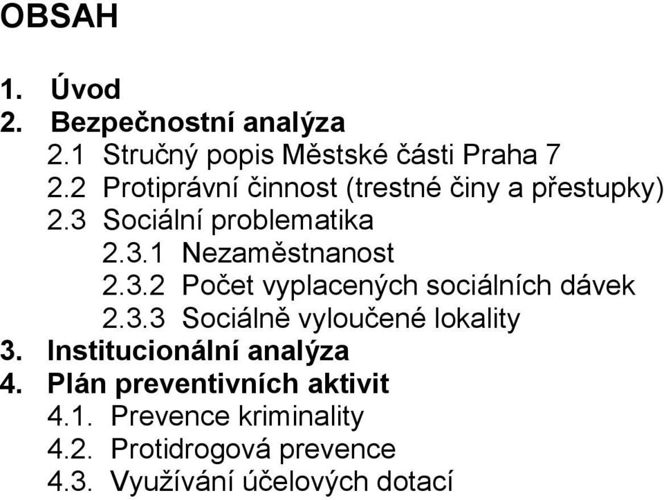 3.2 Počet vyplacených sociálních dávek 2.3.3 Sociálně vyloučené lokality 3.