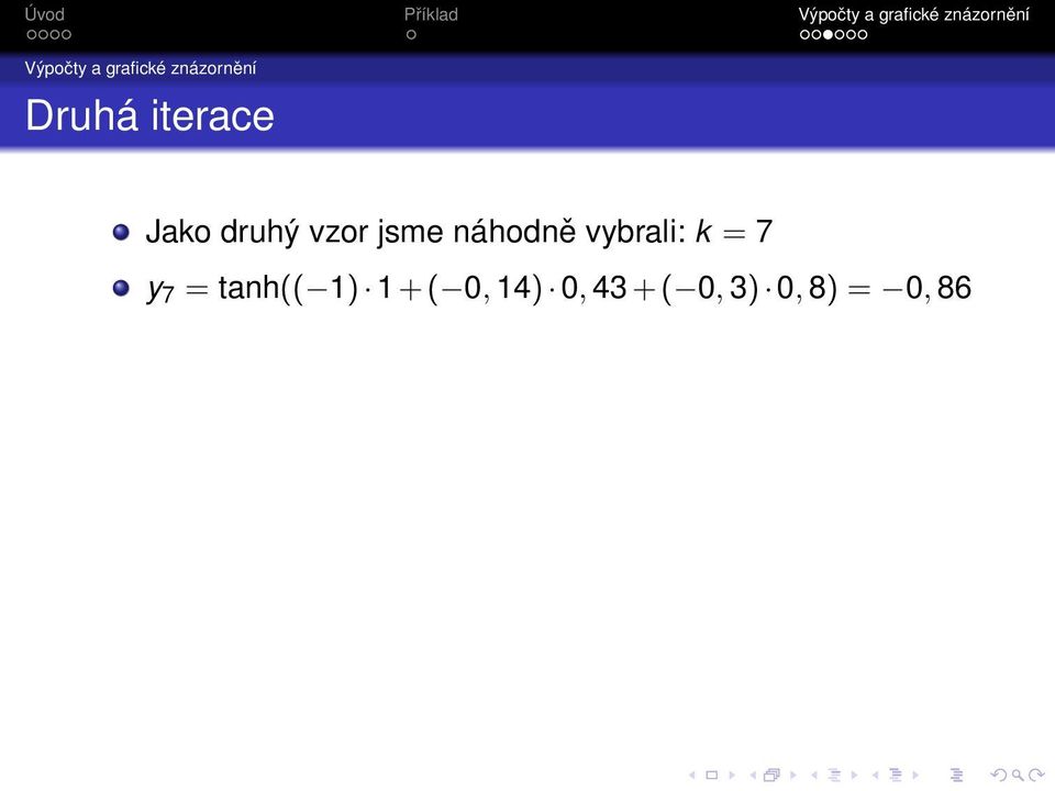 = 7 y 7 = tanh(( 1) 1 + ( 0,