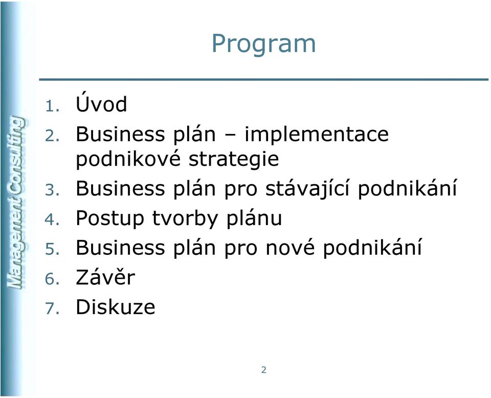 3. Business plán pro stávající podnikání 4.