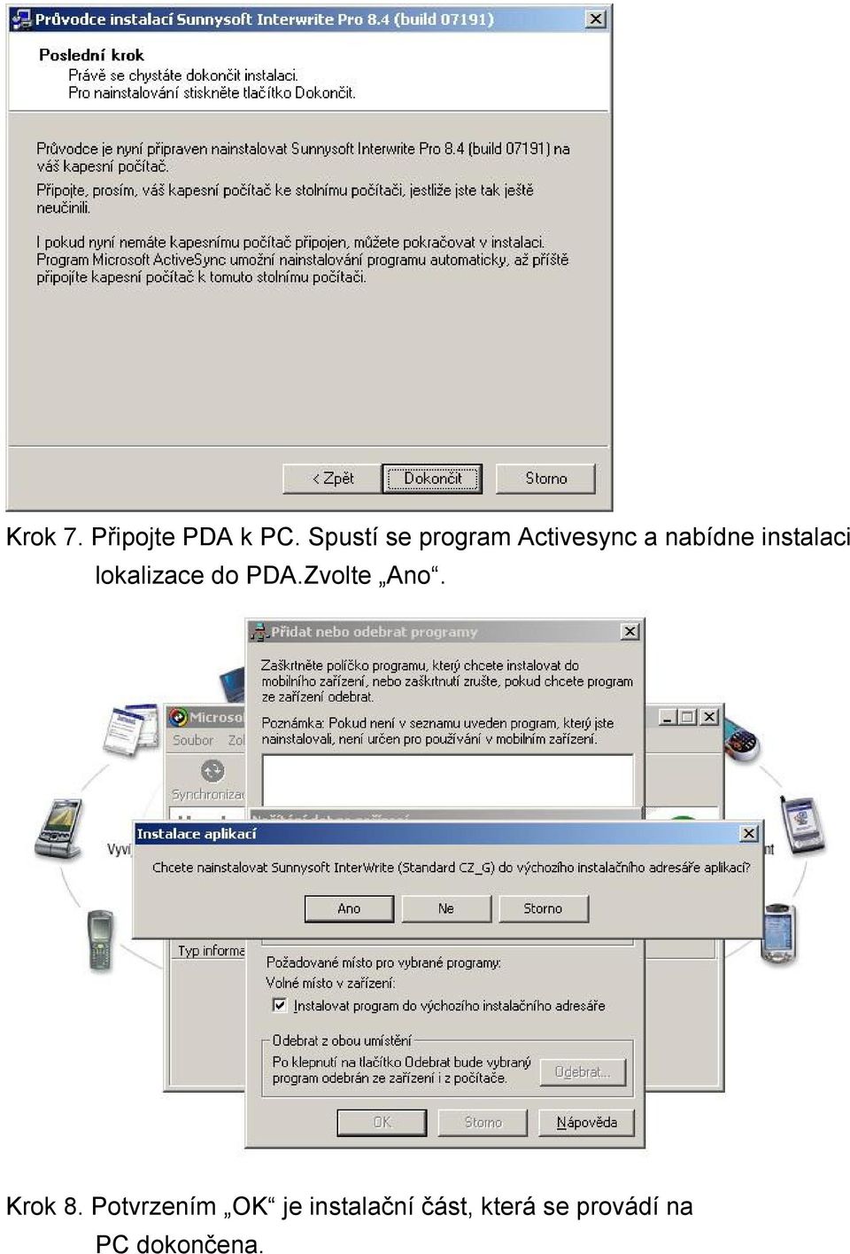 instalaci lokalizace do PDA.Zvolte Ano.