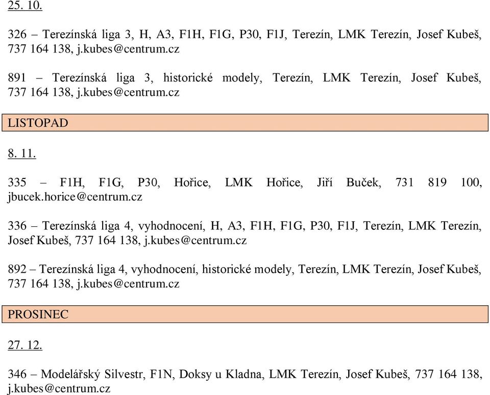 Terezín, Josef Kubeš, LISTOPAD 8. 11. 335 F1H, F1G, P30, Hořice, LMK Hořice, Jiří Buček, 731 819 100, jbucek.horice@centrum.