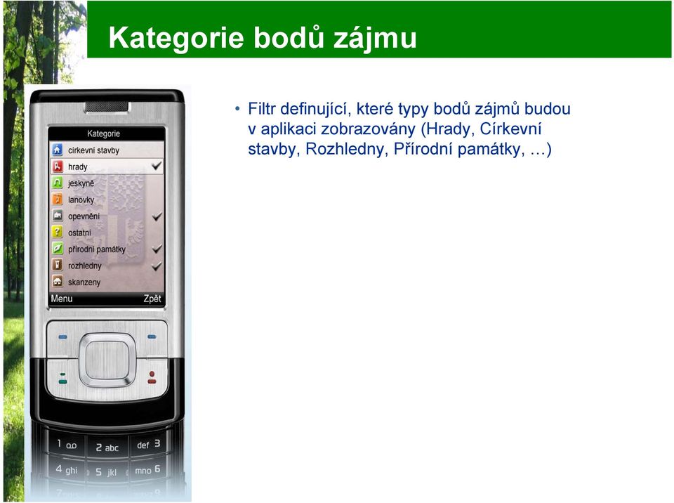 budou v aplikaci zobrazovány (Hrady,