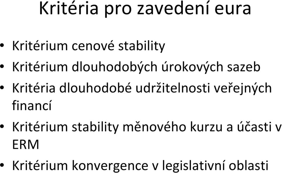 dlouhodobéudržitelnosti veřejných financí Kritérium