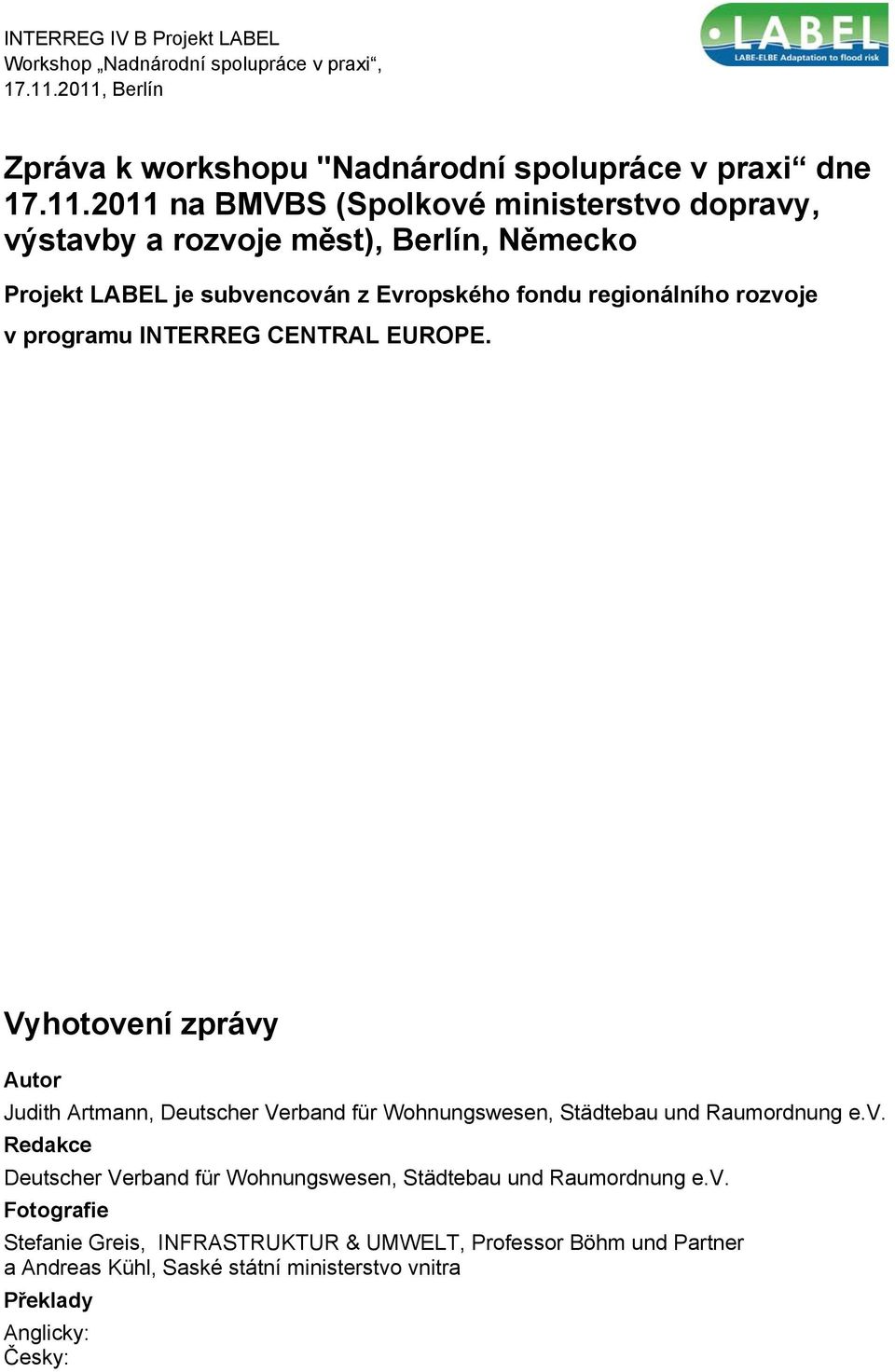 regionálního rozvoje v programu INTERREG CENTRAL EUROPE.