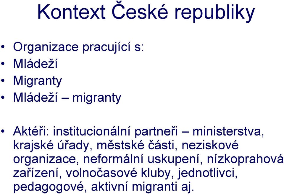 městské části, neziskové organizace, neformální uskupení, nízkoprahová